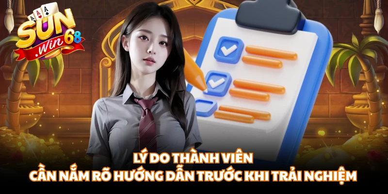 Lý do thành viên cần nắm rõ hướng dẫn trước khi trải nghiệm